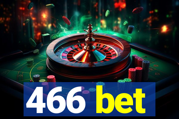 466 bet